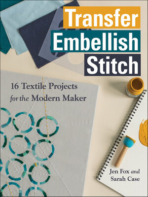 cover image of Transfer, Embellish, Stitch